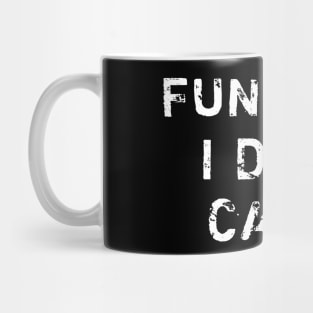 Fun Fact I Dont Care Mug